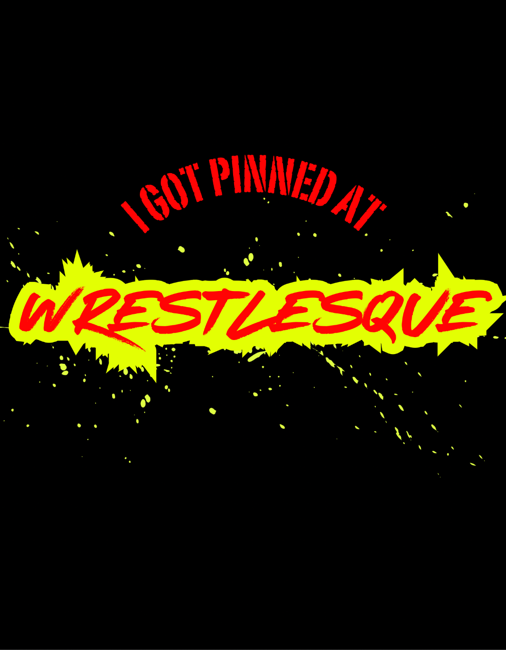 About the Limited Edition WRESTLESQUE T-Shirts! campaign on Bonfire 1