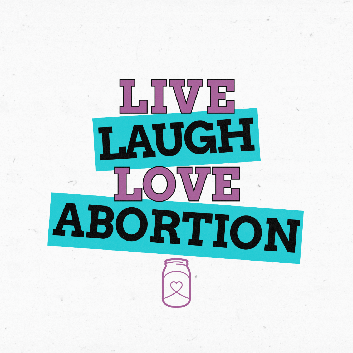 About the Live Laugh Love Abortion&nbsp;? campaign on Bonfire 2