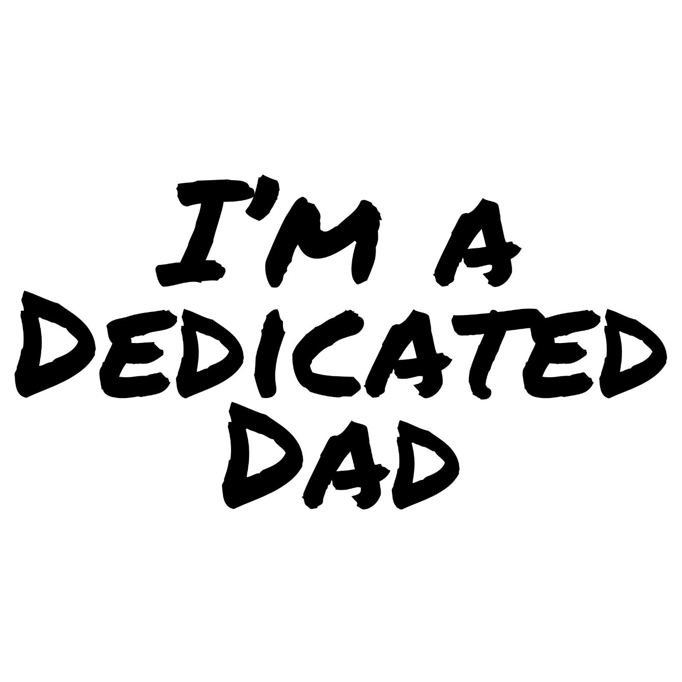 About the DEDICATED DADS &nbsp; &nbsp; &nbsp; &nbsp; &nbsp; &nbsp;(OFFICIAL T-SHIRT ) campaign on Bonfire 2