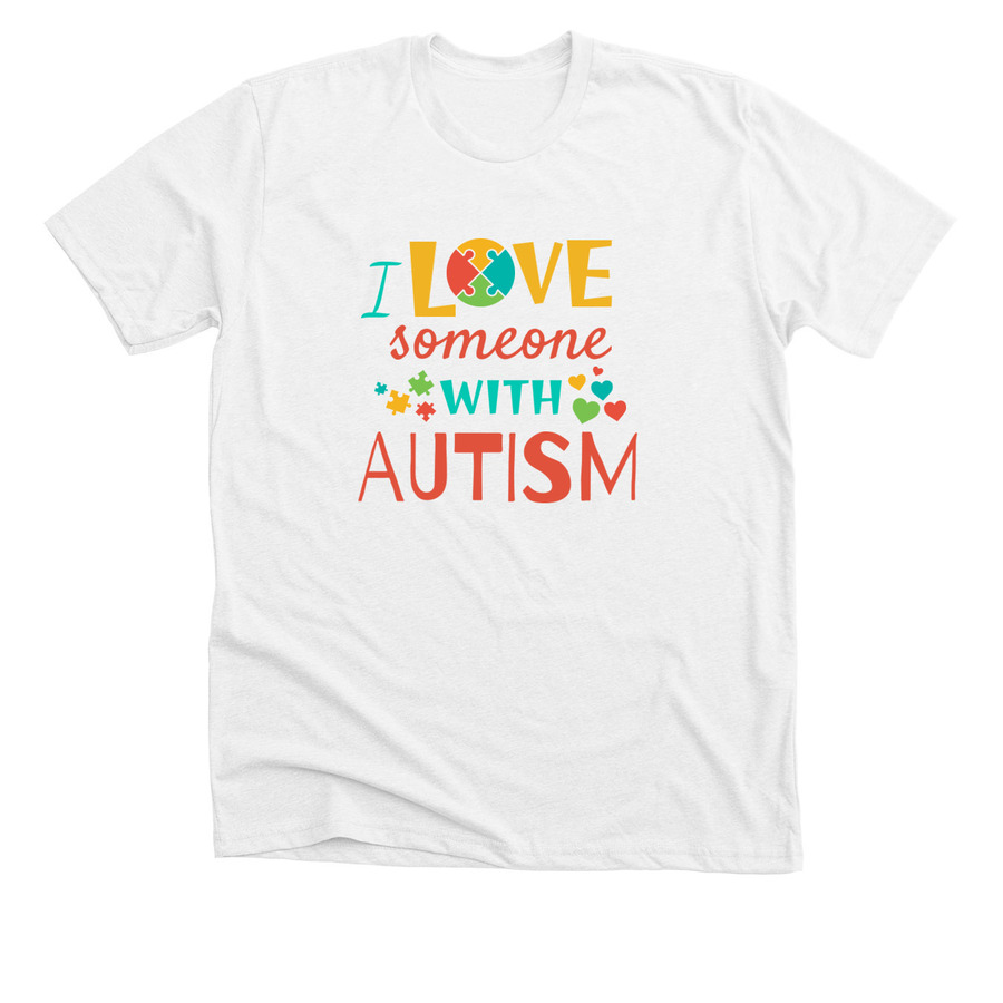 I love someone with autism t shirt design on a white shirt