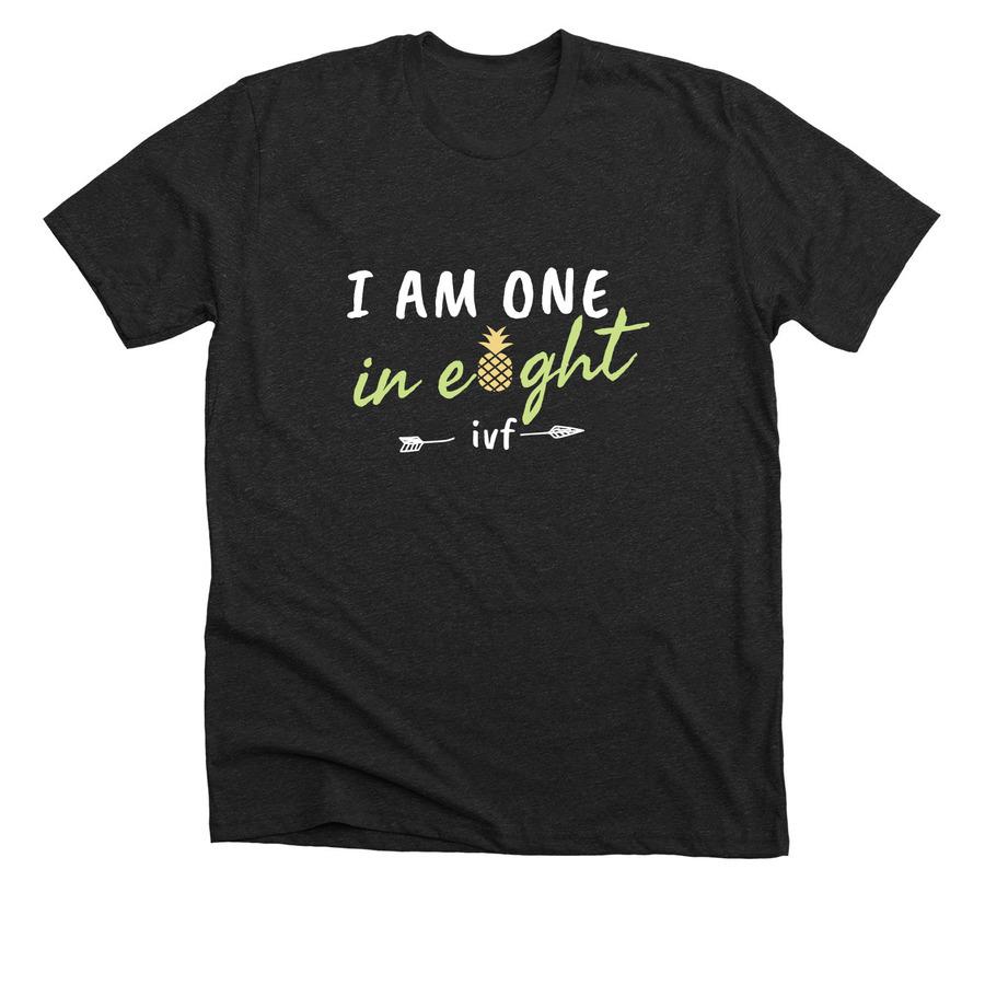 An IVF shirt design that says "I Am One in Eight".