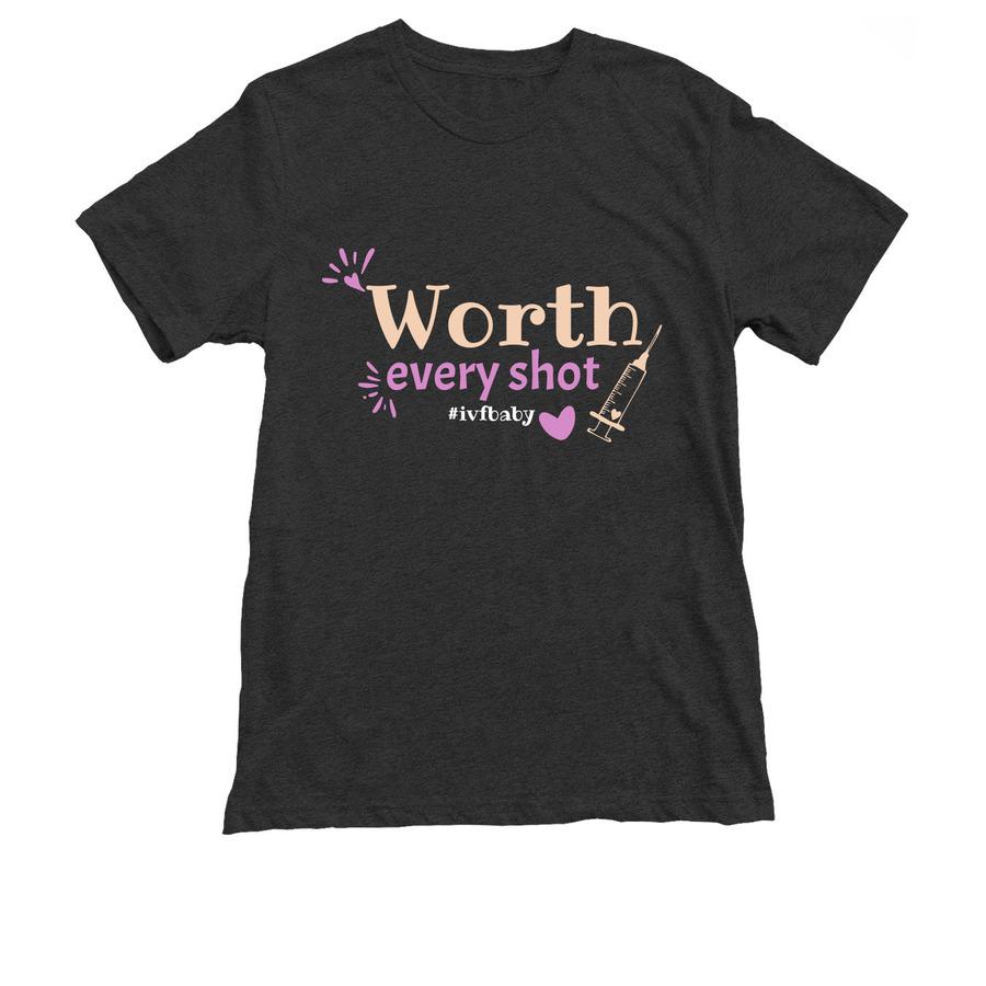 An IVF shirt design that says "Worth Every Shot".
