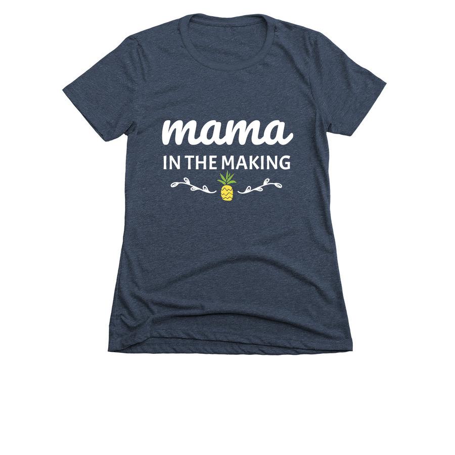 An IVF shirt design that says "Mama in the Making".