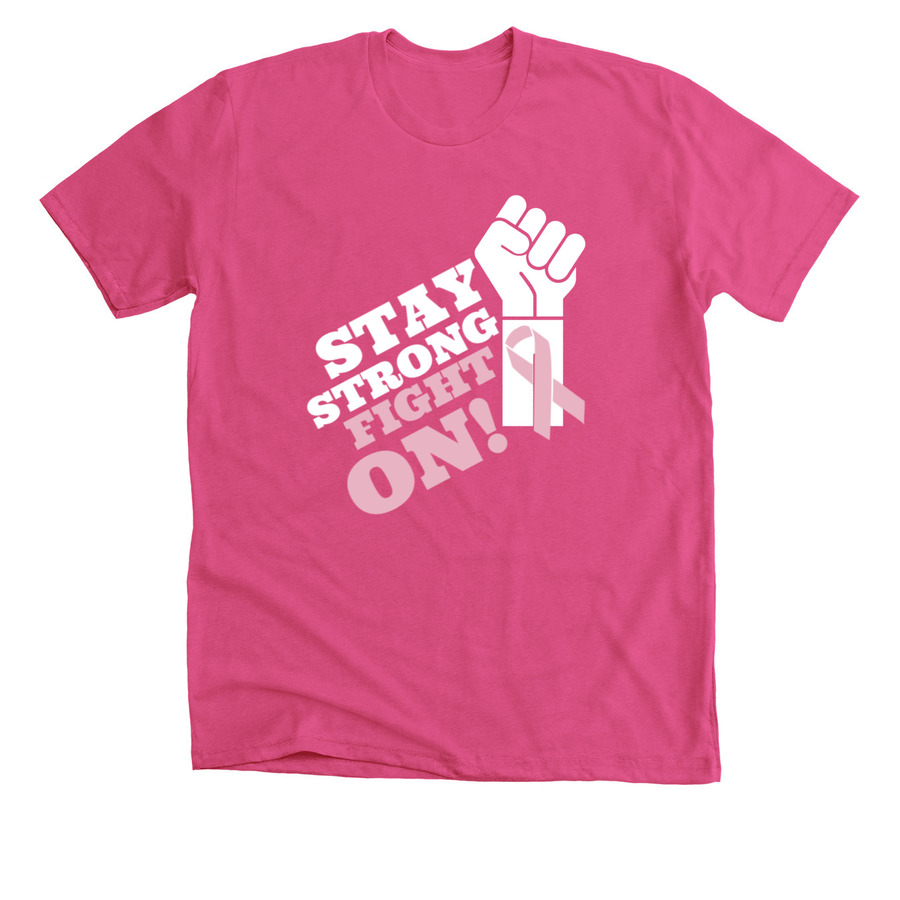 Stay strong and fight on for breast cancer t shirt design