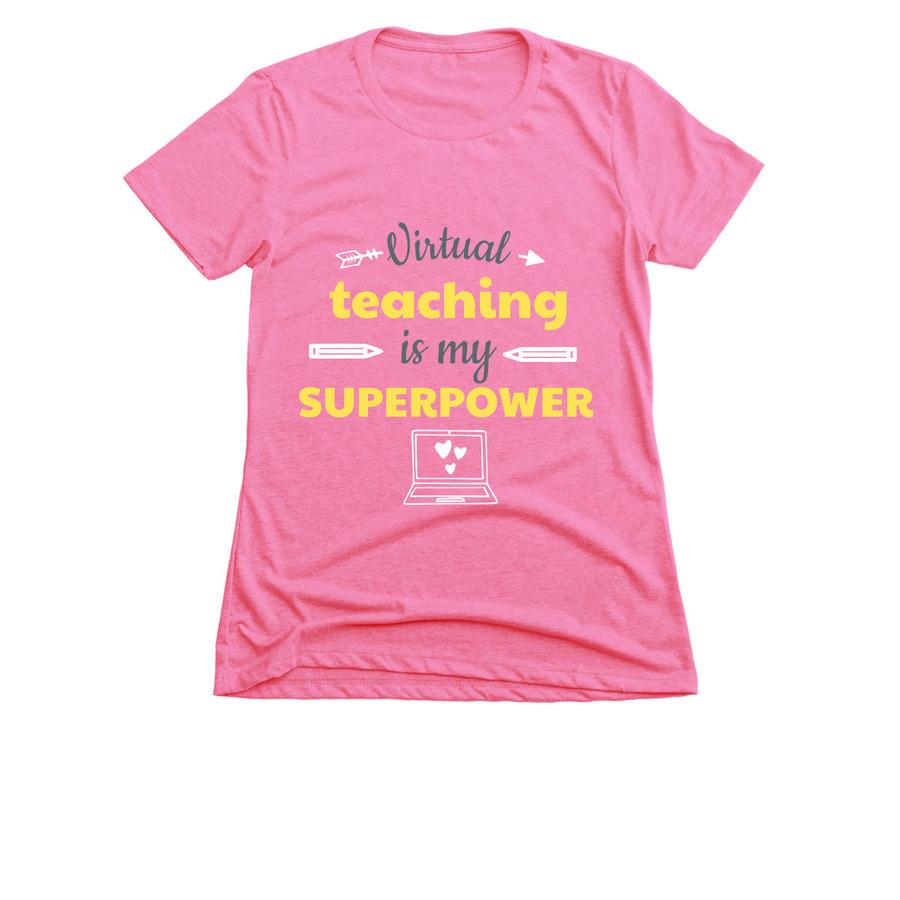 A pink back-to-school shirt that says, "Virtual teaching is my superpower".