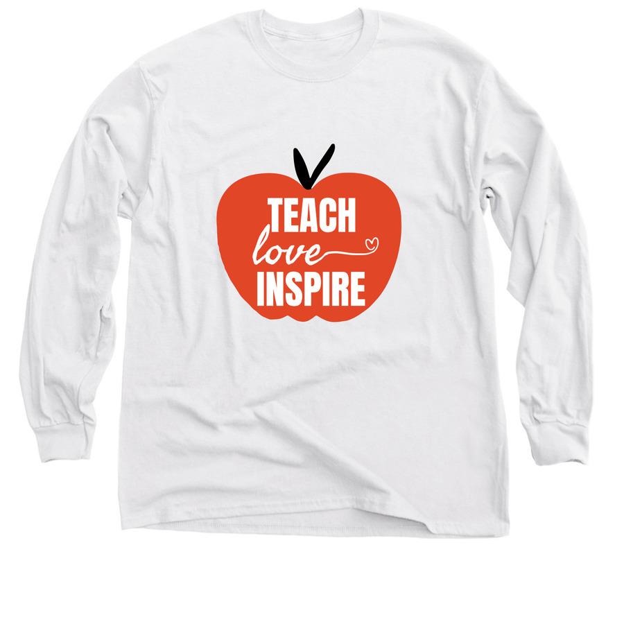 A white back-to-school shirt that says, "Teach, love, inspire".