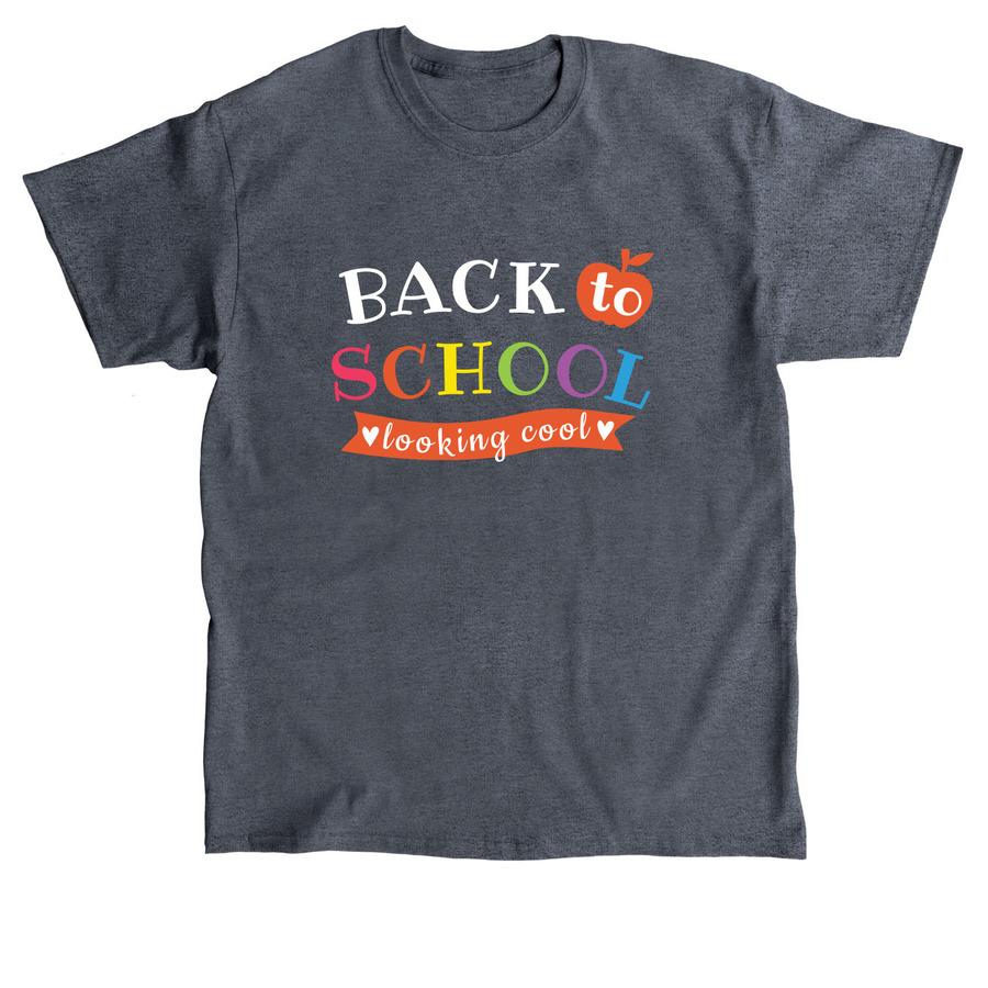 A dark grey back-to-school shirt that says, "Back to school, looking cool".