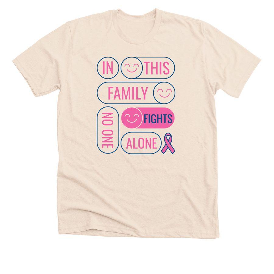 Sand Premium Unisex Tee, Softstyle Pullover Hoodie with smiley face illustrations, cancer awareness ribbon and the text: In this Family no one Fights Alone