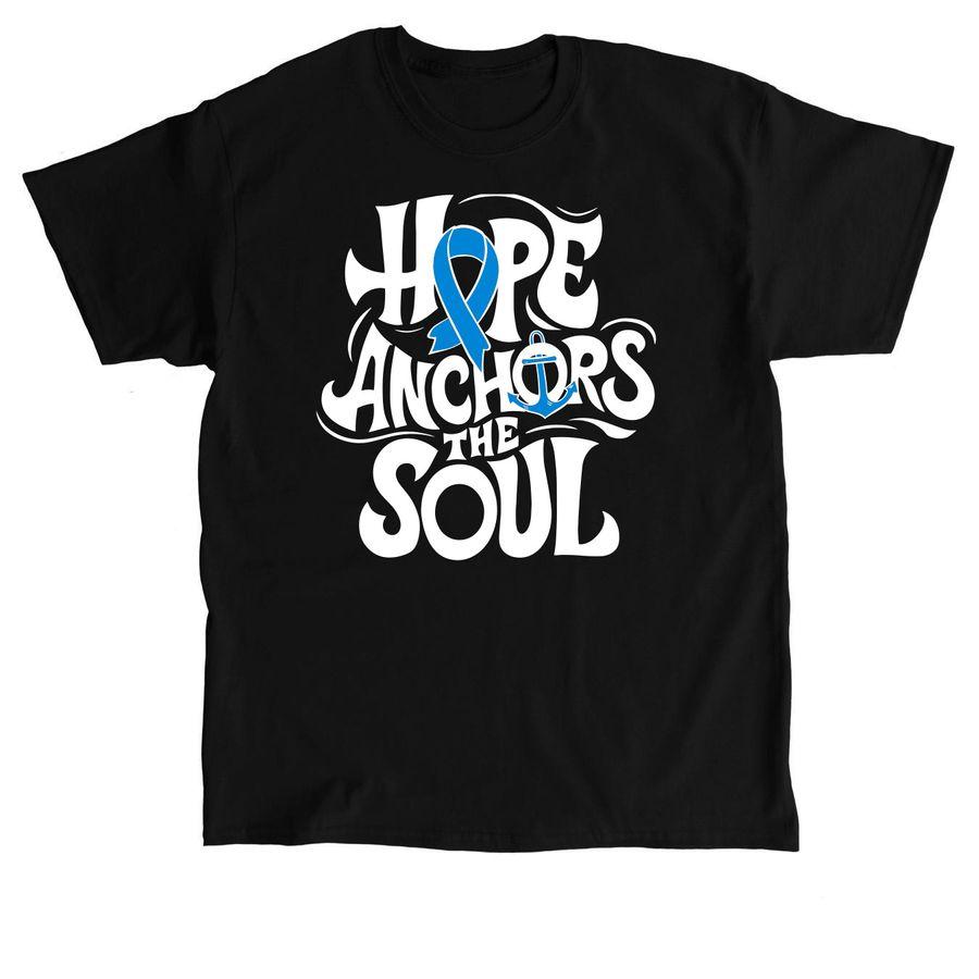 Dark Classic Unisex tee and Comfort Colors Unisex tee with blue Cancer ribbon and text: Hope Anchors the Soul