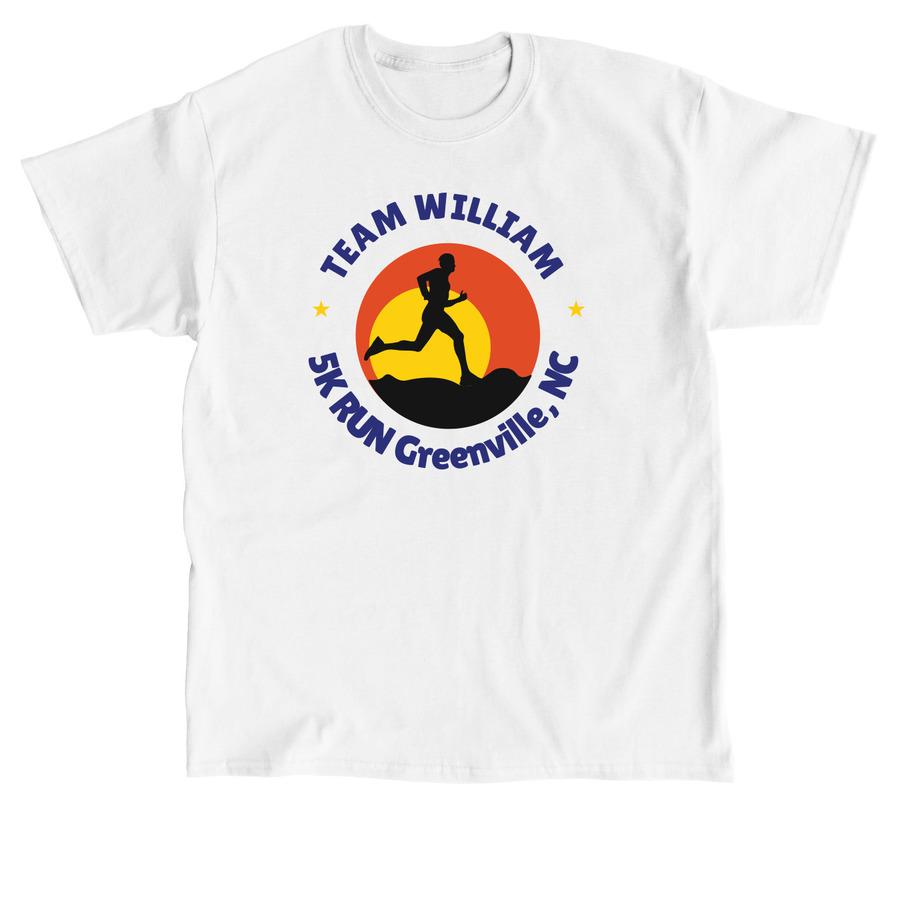 A white 5k shirt that says, "Team William 5k run".