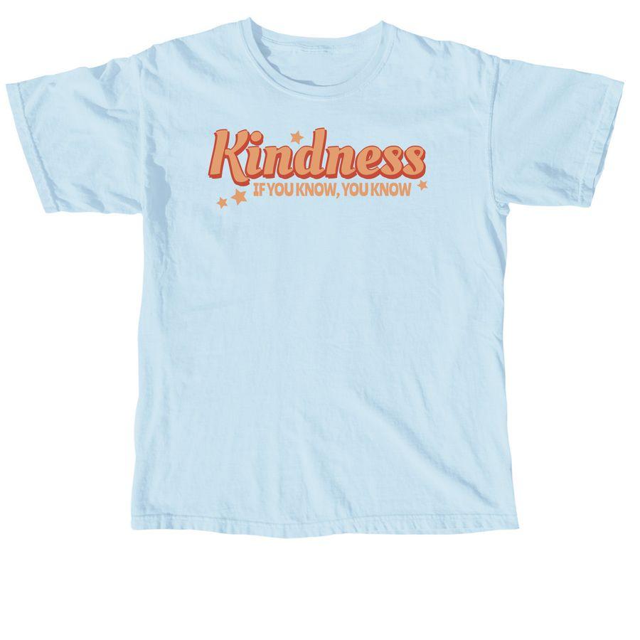 Classic Unisex Tee, Comfort Colors Unisex Tee with text Kindness, if you know you know