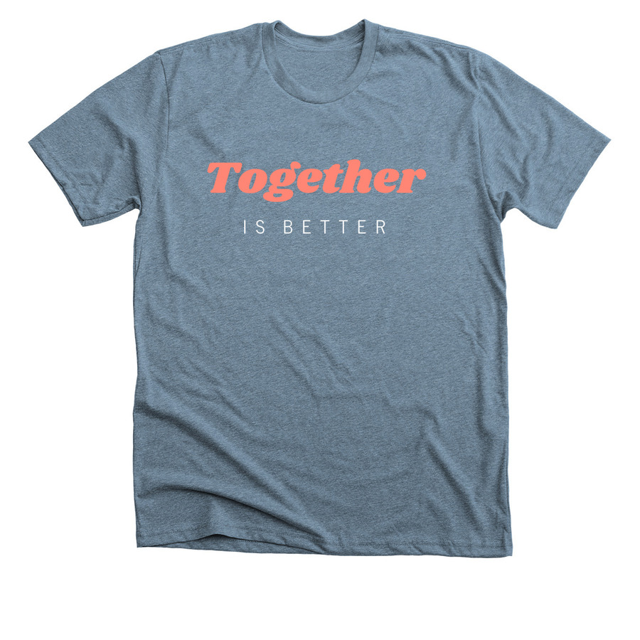 indigo shirt with together is better text