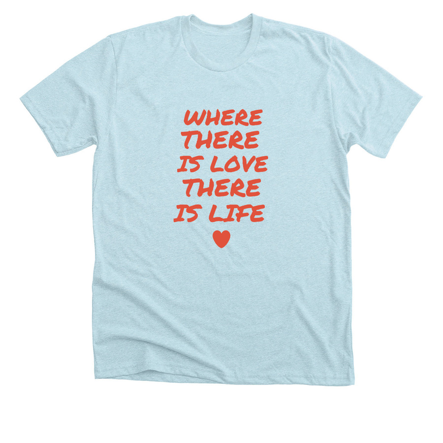 Where there is love there is life adoption shirt