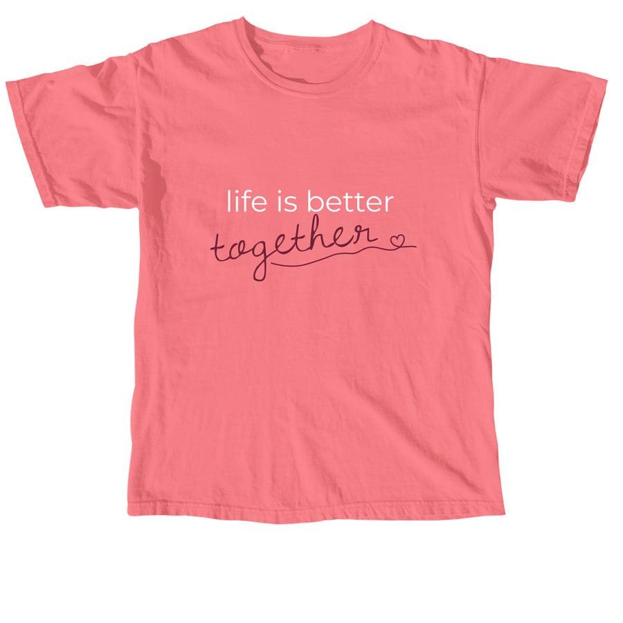 A pink adoption shirt that says "Life is Better Together".