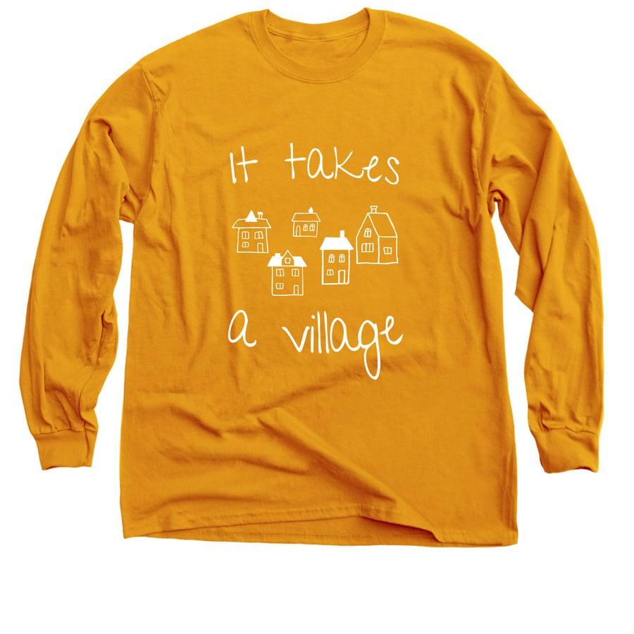 A gold long sleeve adoption shirt that says "It takes a village ".