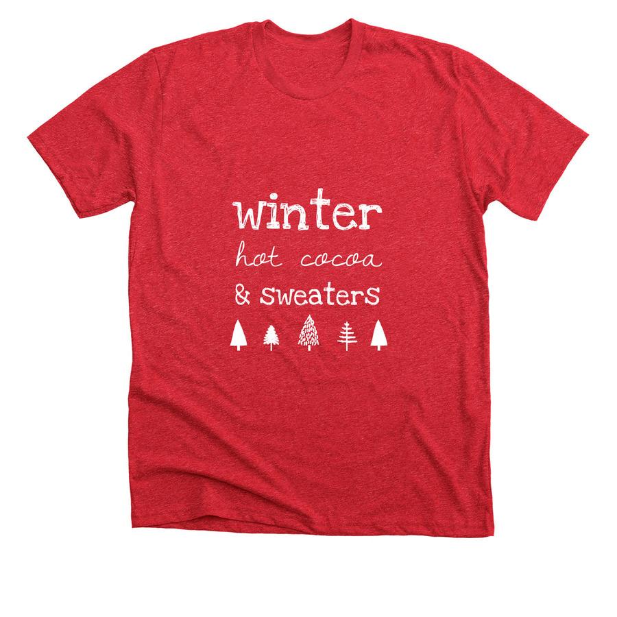 A winter shirt design that says, "Winter, hot cocoa, and sweaters".