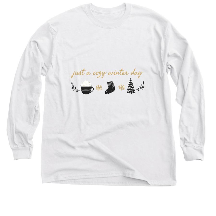 A winter shirt design that says, "Just a cozy winter day".