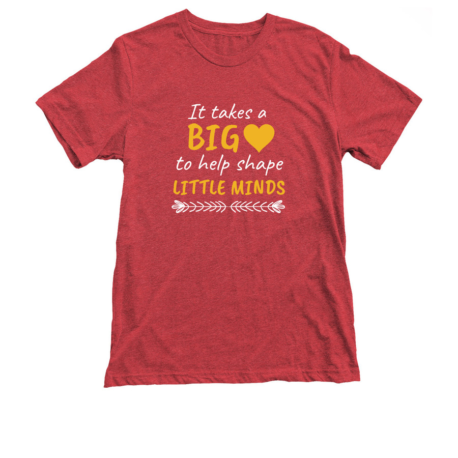 It takes big love to shape little minds shirt design
