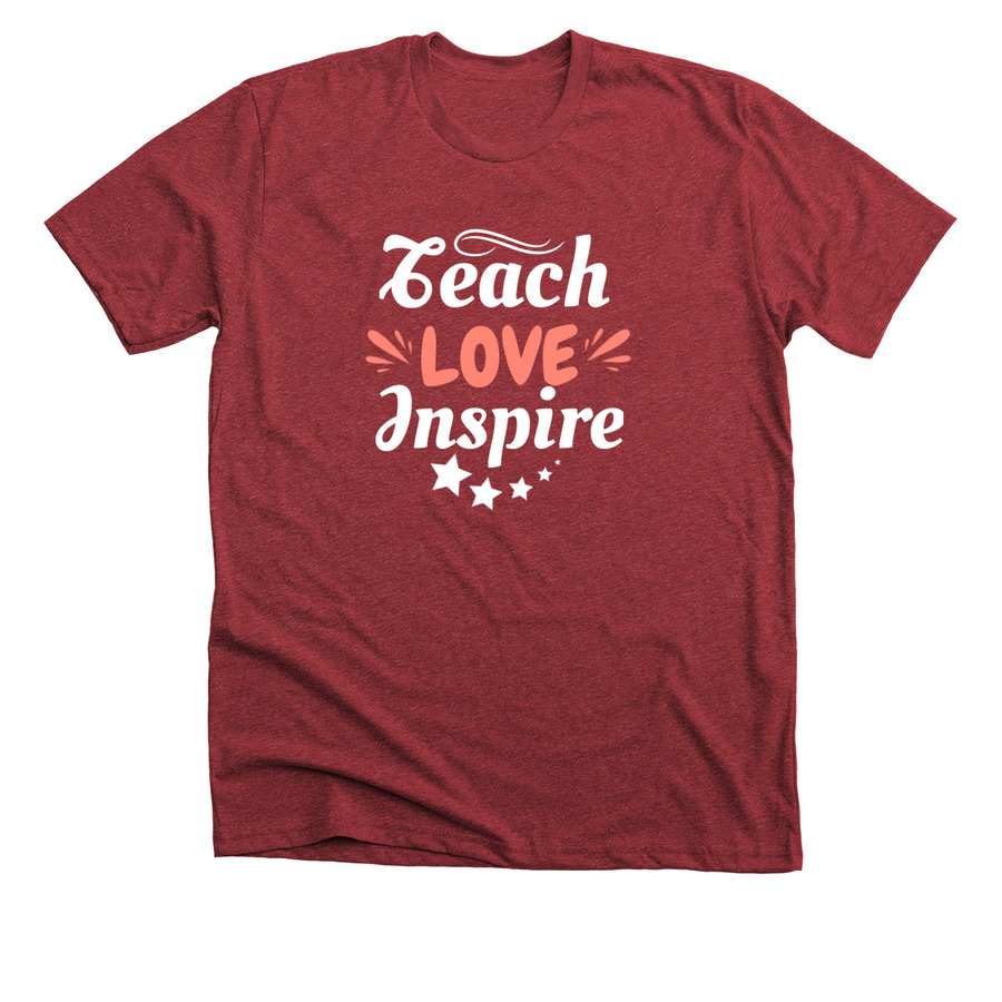 Teach Love Inspire shirt design