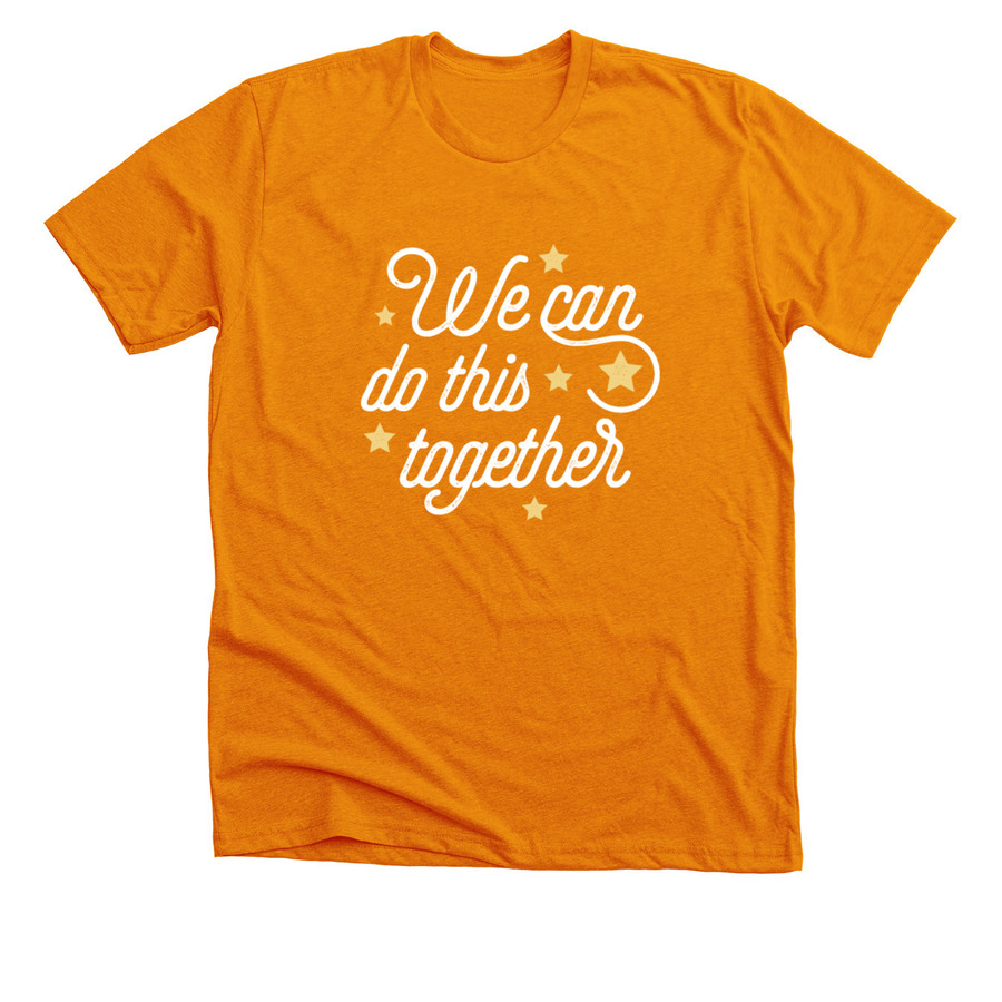 orange shirt with we can do this together text