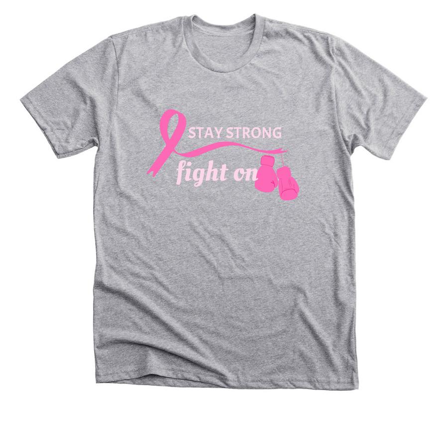A fundraising shirt design that says "Stay Strong, Fight On".