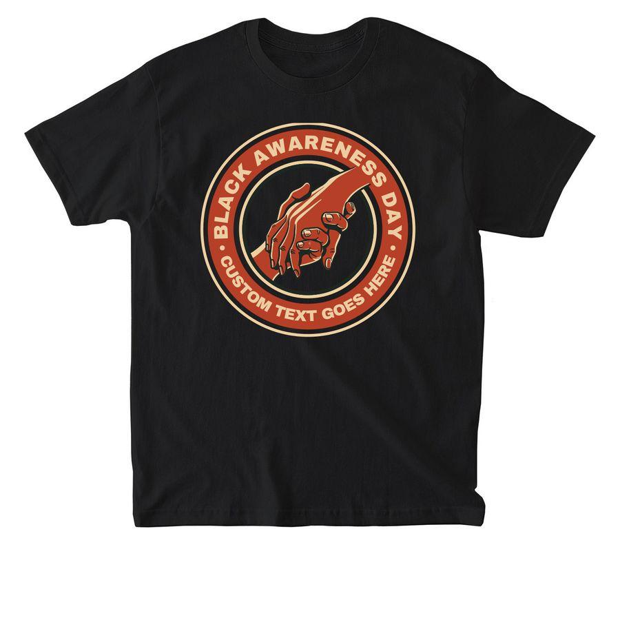 Premium Unisex Tee, American Apparel Heavyweight Cotton Tee fundraising design template with illustration of two holding hands, text: Black Awareness Day, and customizable text