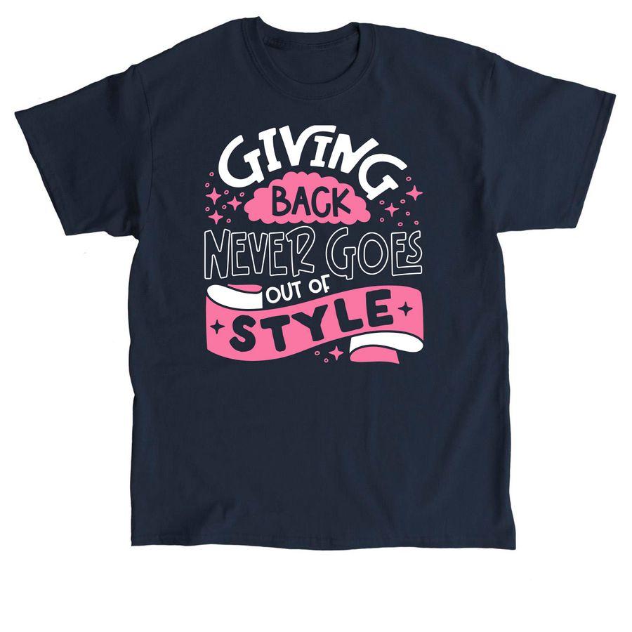 Classic Unisex Tee, Women's Slim Fit Tee fundraising design template with text: Giving Back Never Goes Out of Style