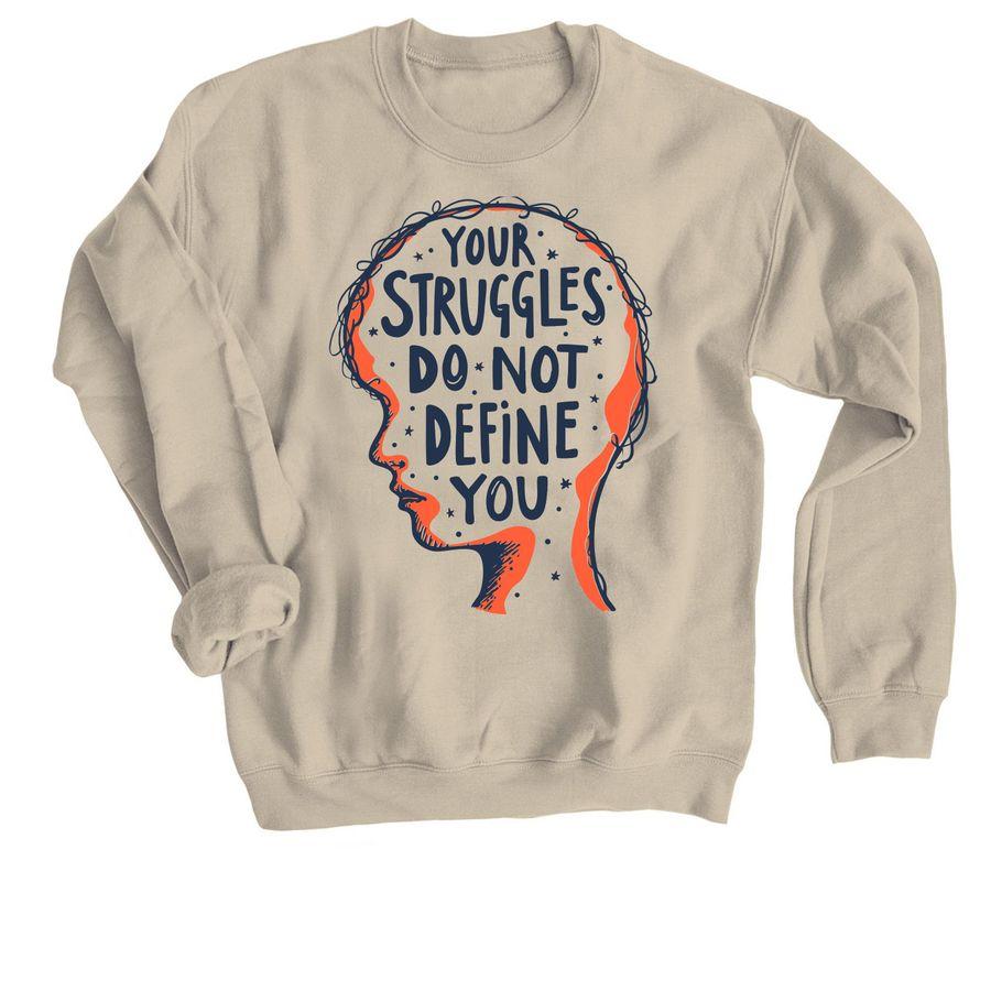 Sand Crewneck Sweatshirt, Classic Unisex Tee with an illustration of a person and the text: Your struggles do not define you