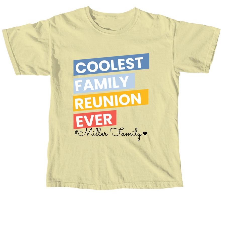 A gold family reunion shirt that says, "Coolest family reunion ever".
