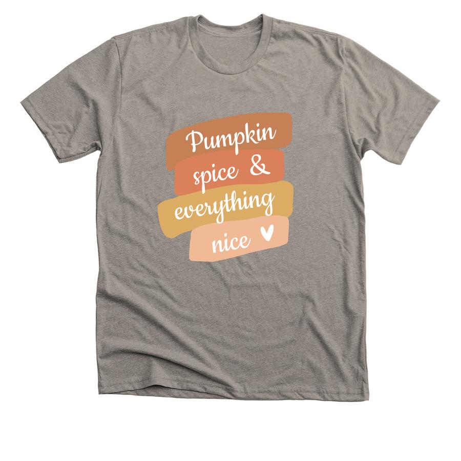 A fall t-shirt design that says, "Pumpkin, spice, and everything nice".