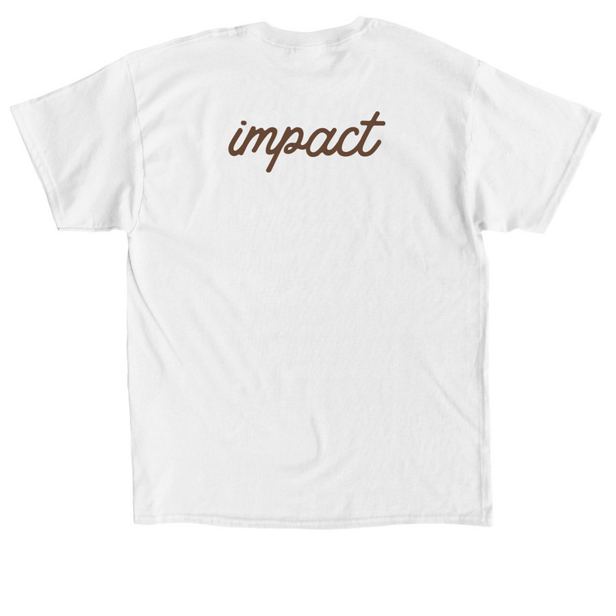 Impact Tshirt - Build Others Up Design Brown, a White Classic Unisex Tee (back-view)