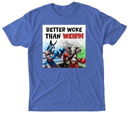 Better Woke than Weird!, a Vintage Royal Triblend Unisex Tee