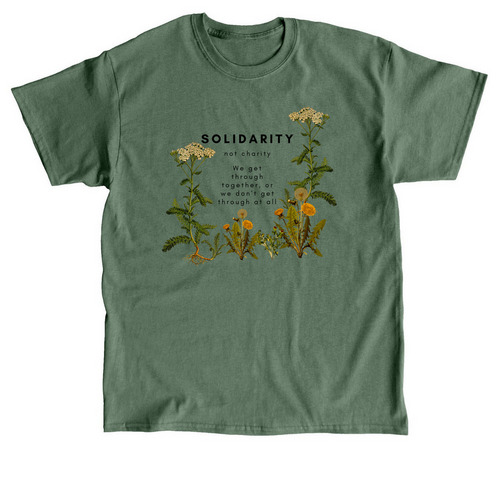 Solidarity Not Charity, a Military Green Classic Unisex Tee