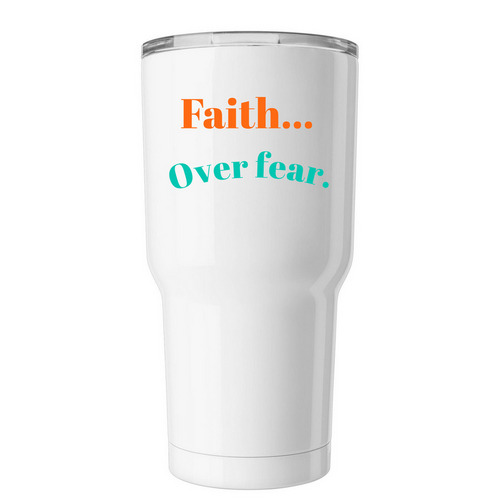 Faith over fear Tumbler, a White Insulated Tumbler