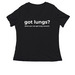 Got Lungs? Then You Can Get Lung Cancer!&nbsp;, a Black Women's Relaxed V-Neck Tee