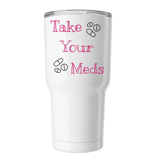 Take Your Meds, a White Insulated Tumbler