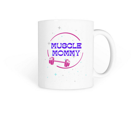 Muscle Mommy Mug, a White Coffee Mug
