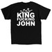 King Fucking John, a Black Classic Unisex Tee (back-view)