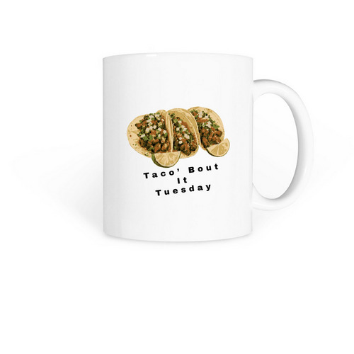 Taco'Bout Your Feelings, a White Coffee Mug