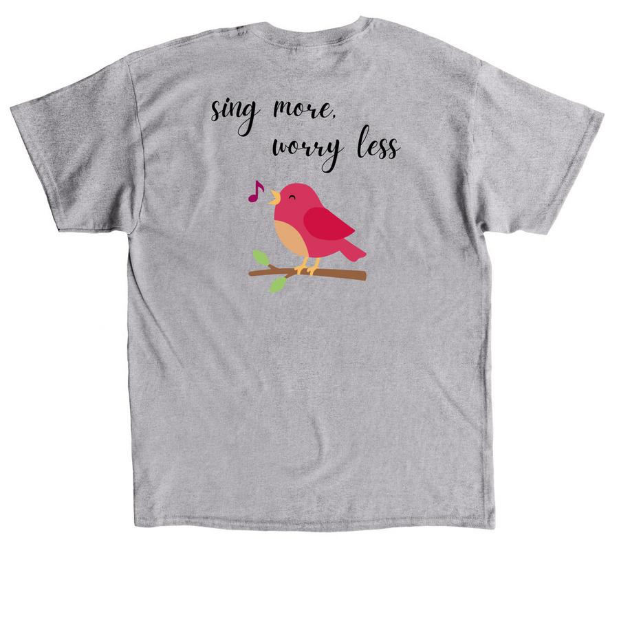 Sing more, worry less, a Sport Grey Classic Unisex Tee (back-view)