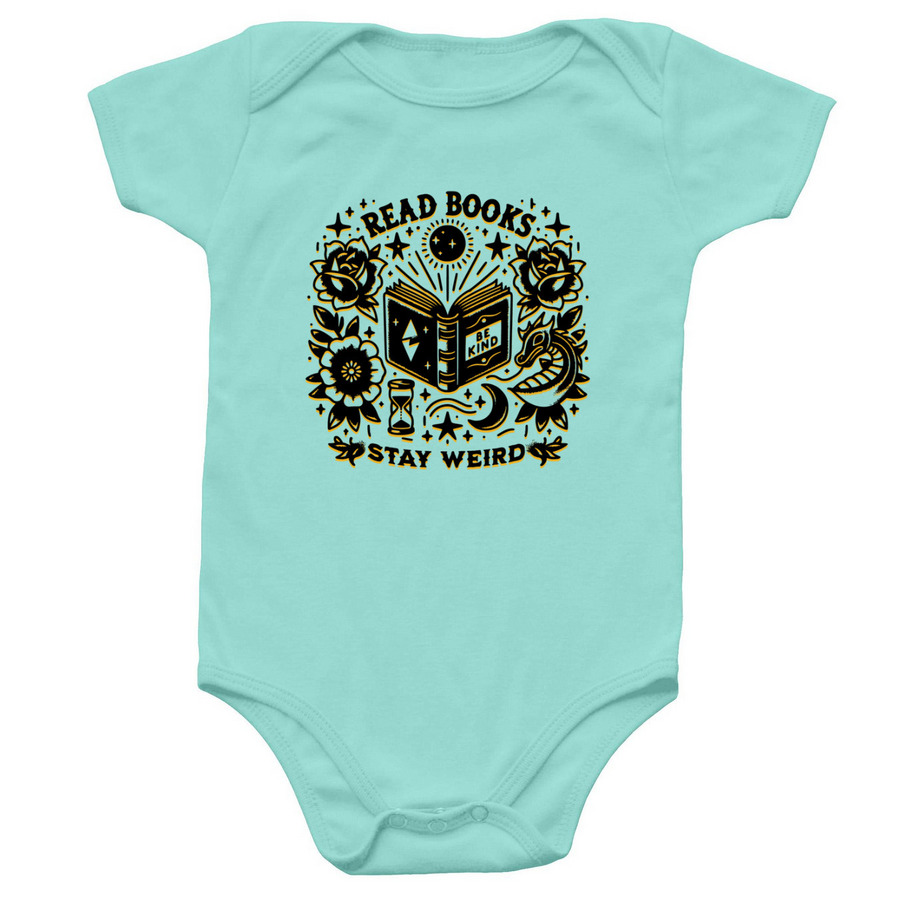 Read Books Be Kind Stay Weird, a Chill Infant Onesie