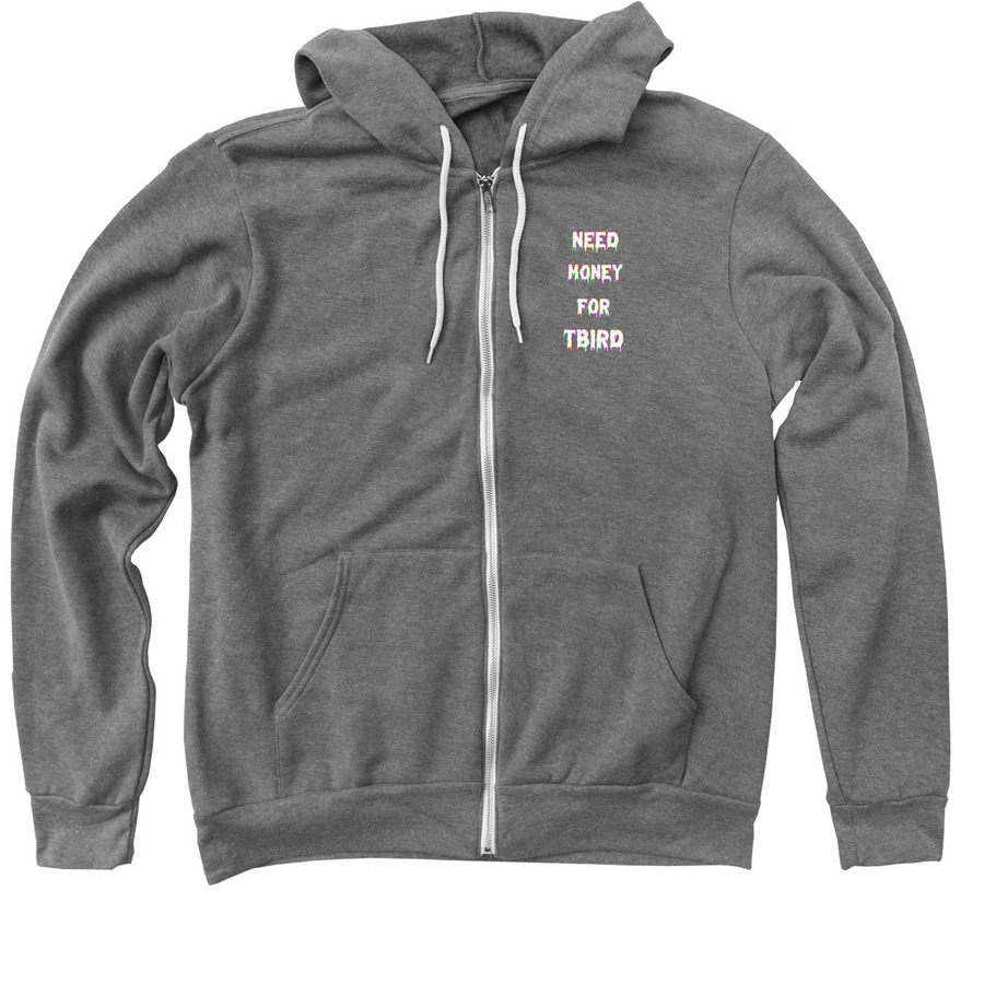 Need Money for TBIRD Zip Up, a Deep Heather Zip Up Hoodie