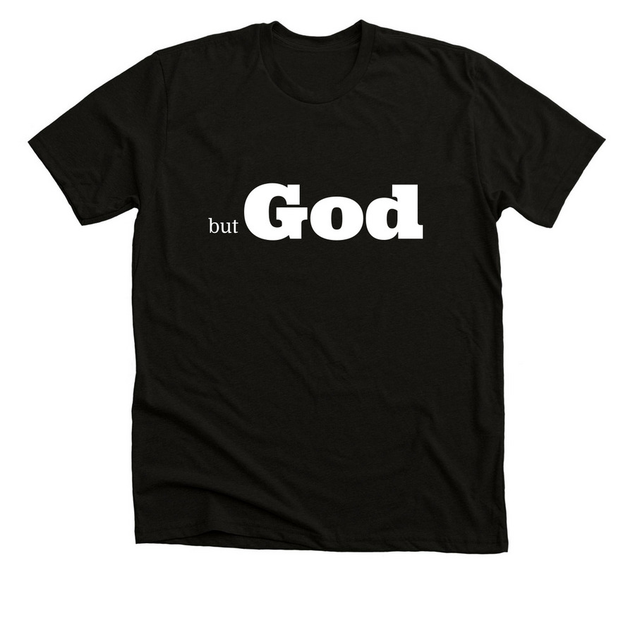 But God, a Black Heather Premium Unisex Tee