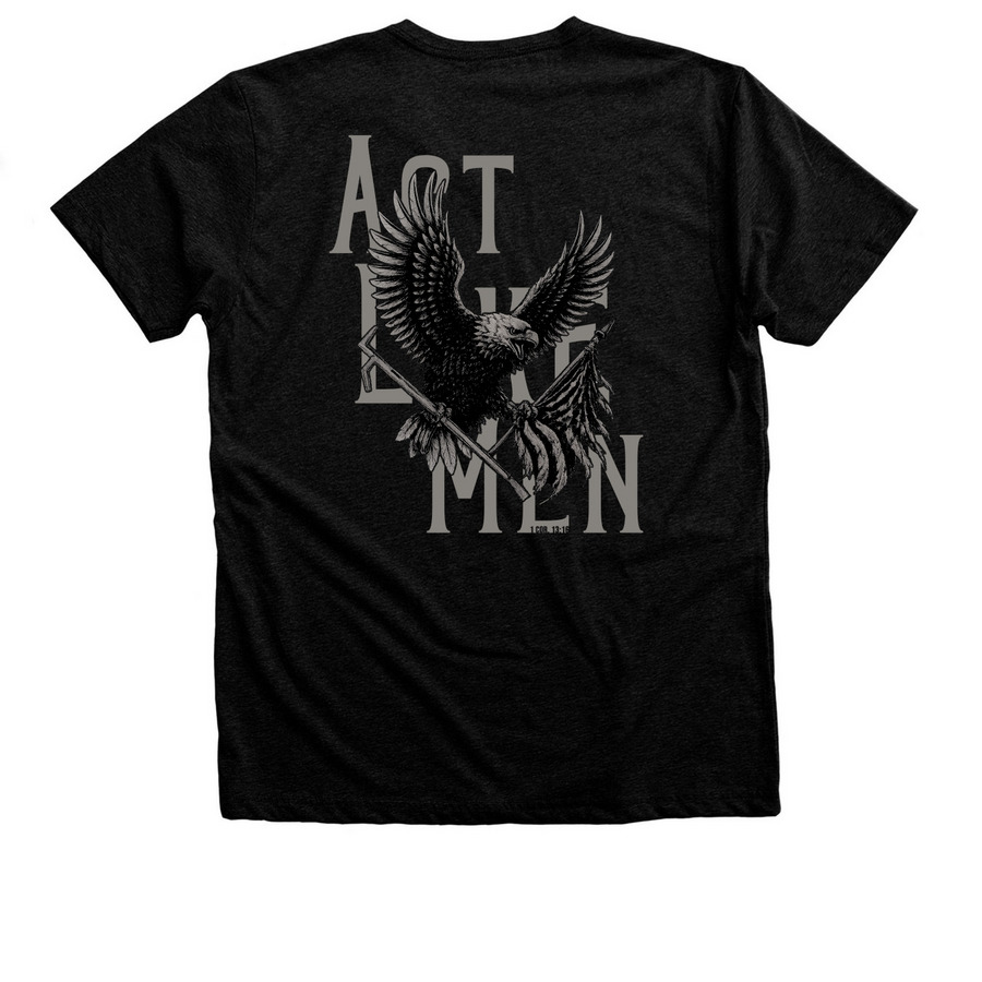 Act Like Men, a Black Heather Premium Unisex Tee (back-view)