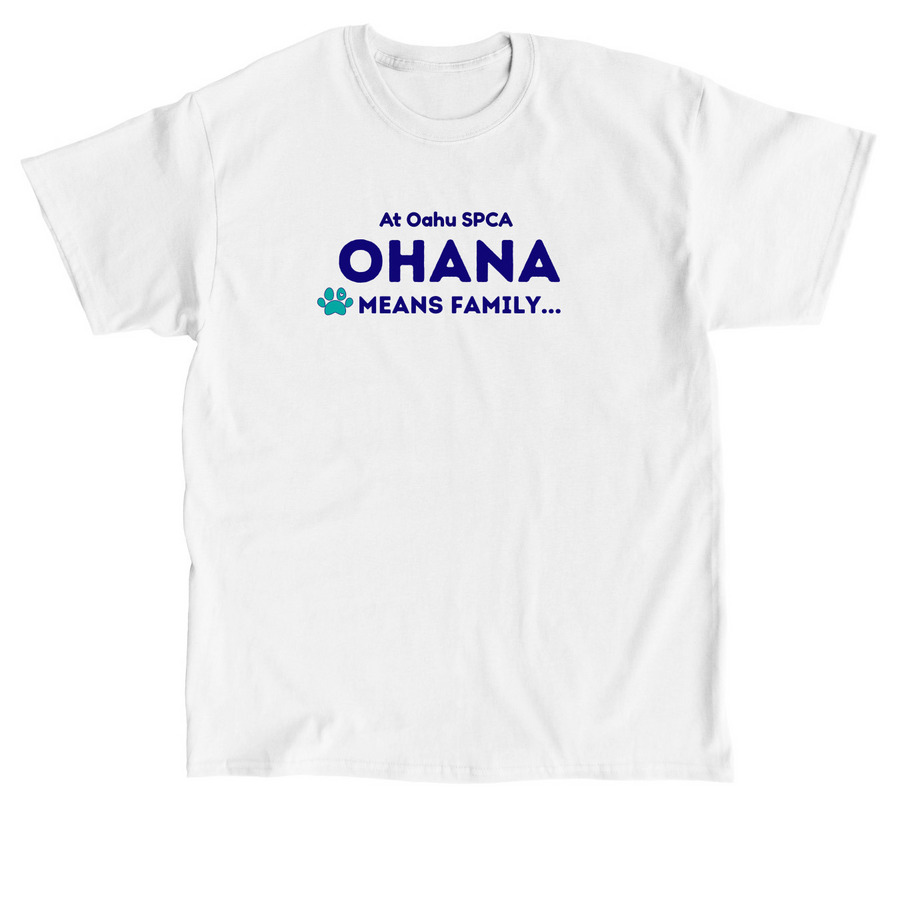 Oahu SPCA- Ohana Shirt, a White Classic Unisex Tee