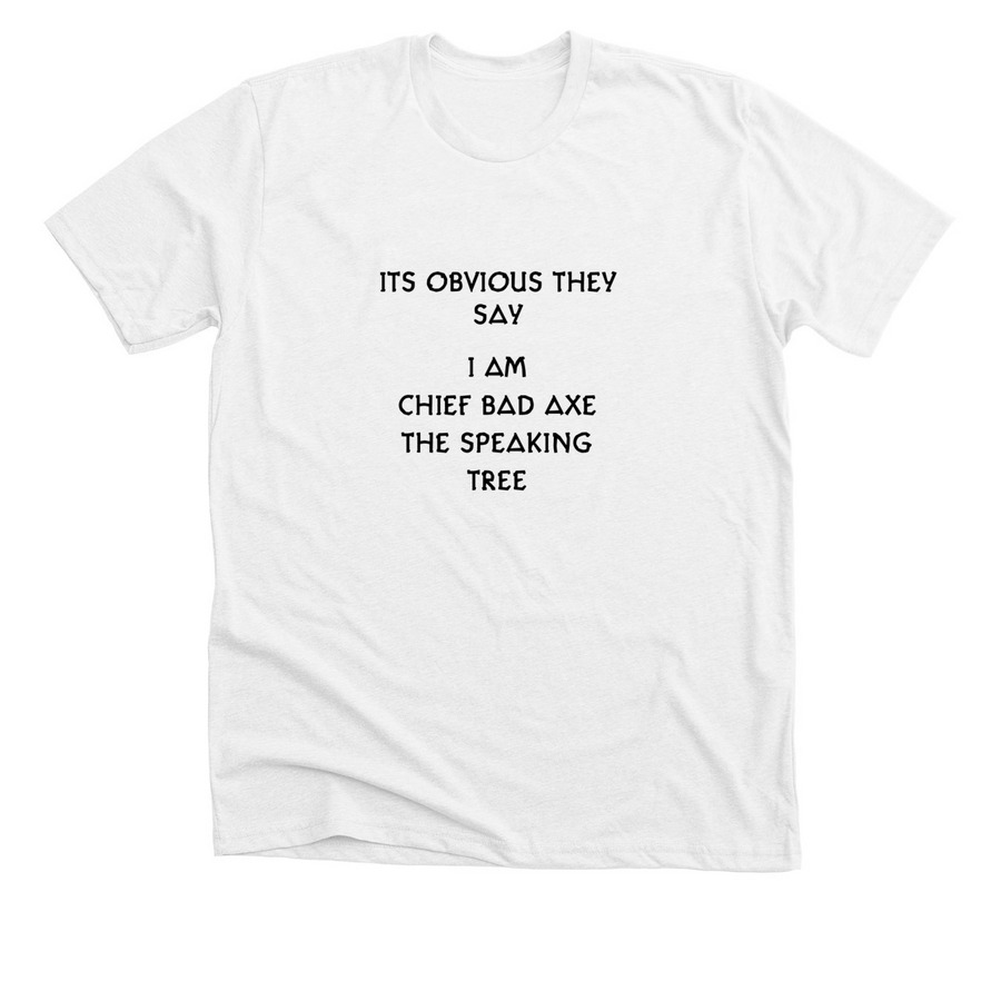 Its Obvious They Say, a Solid White Blend Premium Unisex Tee