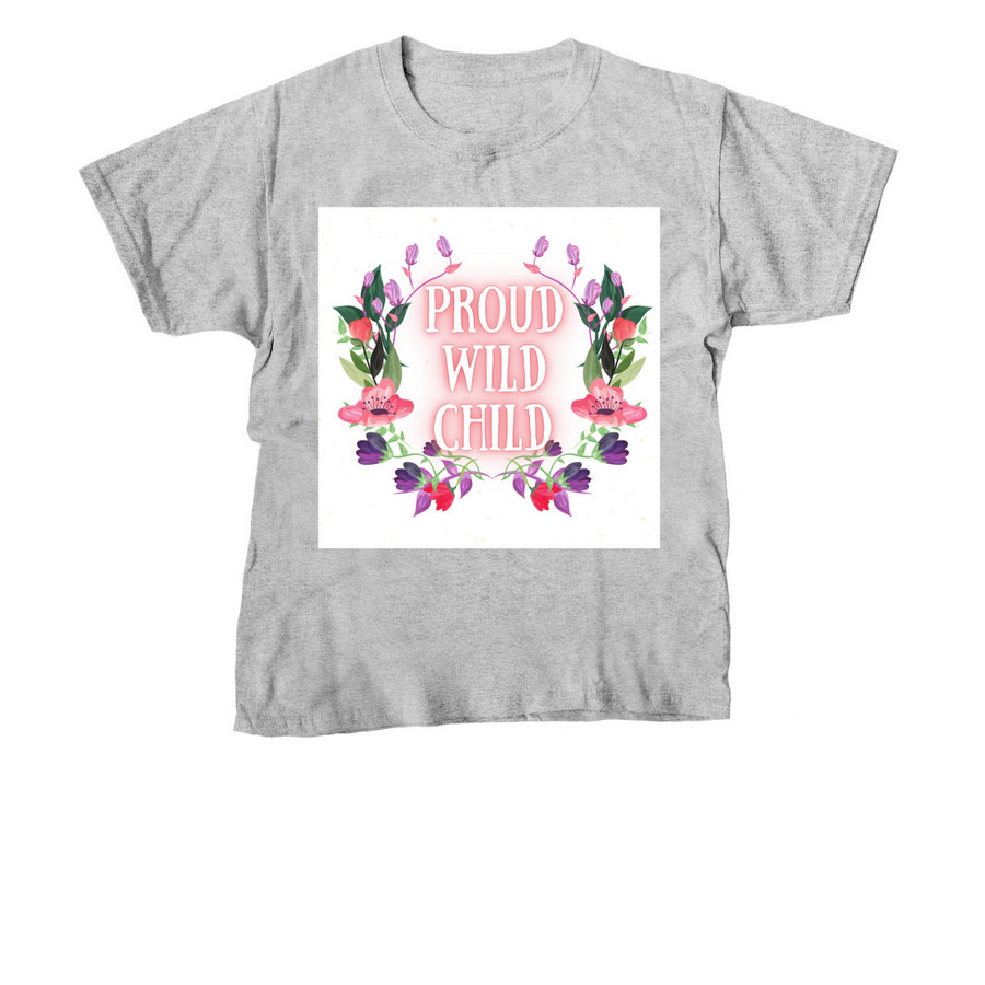 Proud Wild Child!, a Sport Grey Youth Unisex Tee