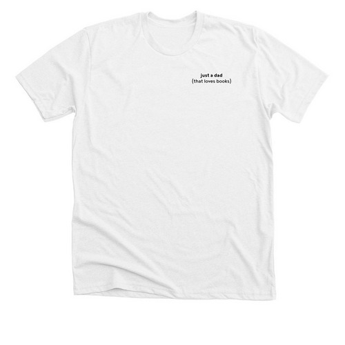 Just a dad, a Solid White Blend Premium Unisex Tee