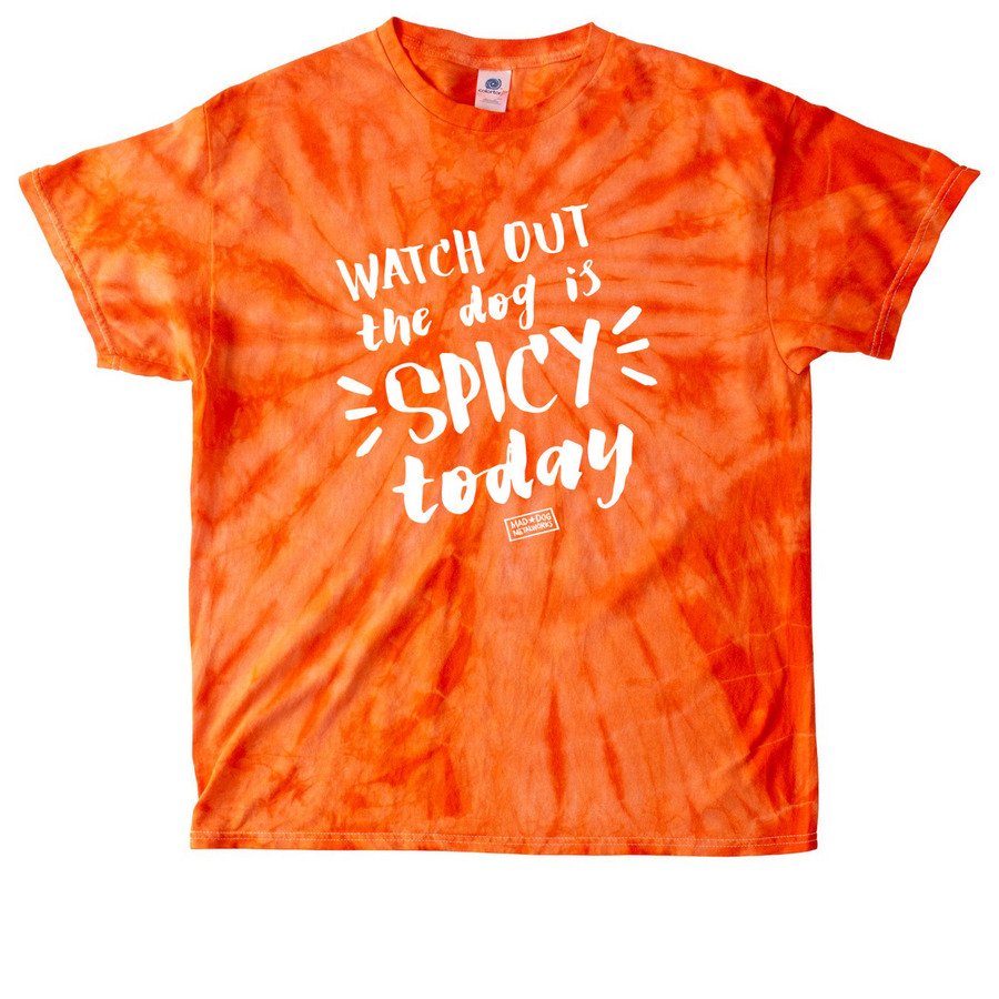 Spicy Today (and every day), a Orange Classic Tie Dye Tee
