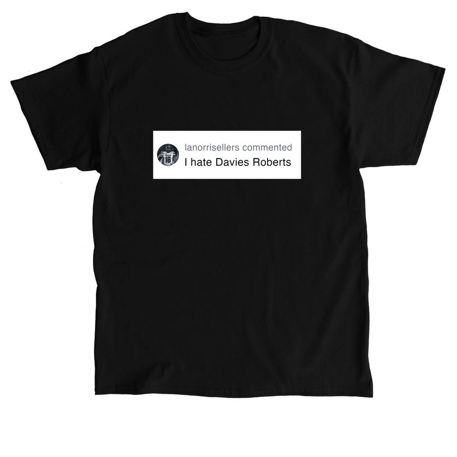 LaNorris "I Hate Davies" Comment, a Black Classic Unisex Tee